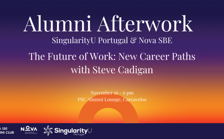  Alumni Afterwork SingularityU Portugal & Nova SBE