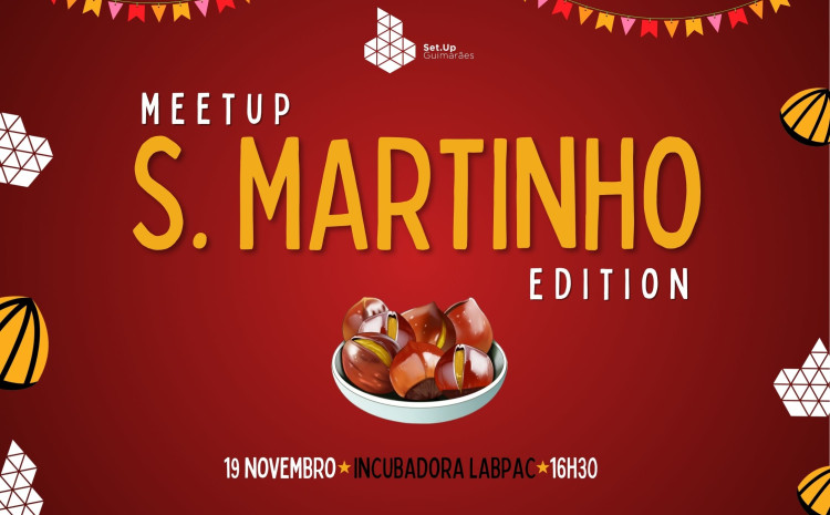  🍂 Meetup de S. Martinho | Comunidade Set.Up Guimarães 🍷