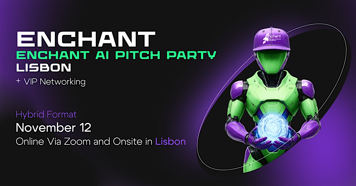 Enchant AI Pitch Party + VIP Networking Lisbon