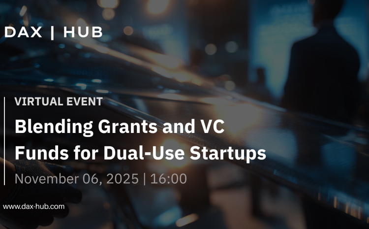  Blending Grants and VC Funds for Dual-Use Startups