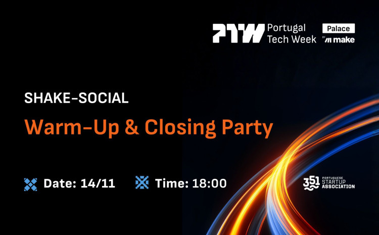  Warm-Up & Closing Party @Portugal Tech Week